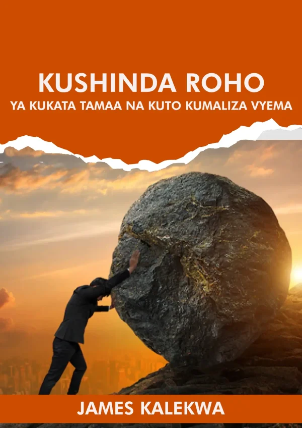 Kushinda roho ya kukata tamaa na kutomaliza vyema - Pastor James Kalekwa